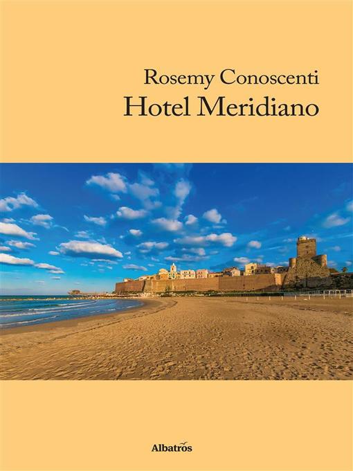 Title details for Hotel Meridiano by Rosemy Conoscenti - Available
